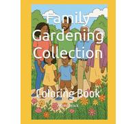 Family Gardening Collection: Coloring Book