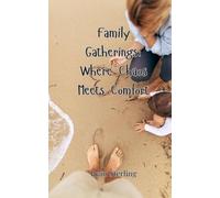 Family Gatherings: Where Chaos Meets Comfort