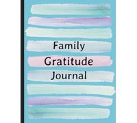 Family Gratitude Journal : 40+ Days of Family Gratitude: Simple Easy & Meaningful.: Makes gratitude a simple, joyful habit for the whole household.