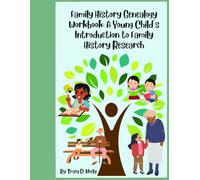 Family History Genealogy Workbook: A Young Child's Introduction to Family History Research