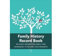 Family History Record Book: An 8-generation family tree workbook to record your research