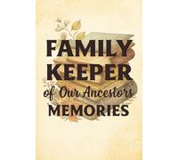 Family Keeper of Our Ancestors Memories Notebook Journal