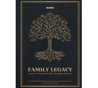 Family Legacy: A Journey Through Our Roots, Traditions & Stories