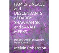 FAMILY LINEAGE and DESCENDANTS of DARBY SHAWHAN SR and SARAH MEEKS: Daniel Shawhan and Jennett Generation 5