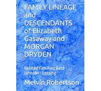 FAMILY LINEAGE and DESCENDANTS of Elizabeth Gasaway and MORGAN DRYDEN