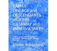 FAMILY LINEAGE and DESCENDANTS of JOHN GASAWAY and MINERVA SMITH