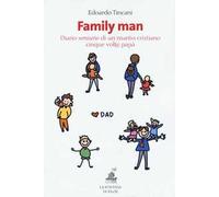 Family man. Diario semiserio di un marito cristiano, cinque volte papà