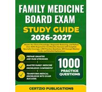 FAMILY MEDICINE BOARD EXAM STUDY GUIDE 2026-2027: Master the Clinical Knowledge, Diagnostic Reasoning, and Patient Care Skills Required for ... Questions, 300 Concept Mastery Cards, and...