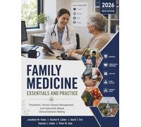 Family Medicine Essentials and Practice: Prevention, Chronic Disease Management, and Community-Based Clinical Decision Making