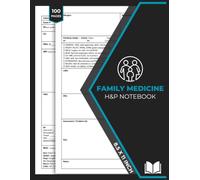 Family Medicine H&P Notebook Log Book: for Effective Clinical Documentation | Medical History and Physical Exam Templates | 50 Forms