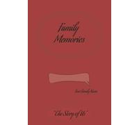 Family Memories Journal: A Keepsake Notebook to Capture Family Memories, Meaningful Moments, Traditions, and Stories for Generations