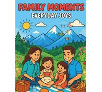 Family Moments : Everyday Joys: A Bold and Easy Coloring Book of Cozy Everyday Joys