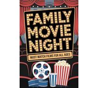 Family Movie Night: Must-Watch Films for All Ages