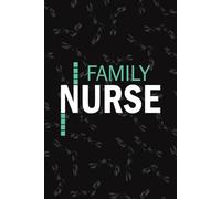Family Nurse: Lined Journal Notebooks For Family Care Nurse NP, RN Nursing Student Blank Diary Gift