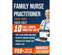 Family Nurse Practitioner Pocket Guide 2026: FNP Fast Clinical Reference with Systems-Based Quick Guides, Pharmacology Essentials, Lab Interpretation ... Primary Care Protocols Across the Lifespan