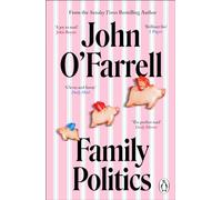 Family Politics: A razor sharp satire from the bestselling author of May Contain Nuts