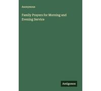 Family Prayers for Morning and Evening Service