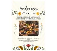 Family Recipe Book: Blank Cookbook to Write In: Blank Recipe Journal to Record, Organize, and Keep Sake Of Your Favorite Family Meals