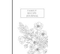 Family Recipe Book: Blank Recipe Journal to Write In: 100 Recipe Pages + Kitchen Conversion Chart - Create Your Own Personal Family Cookbook