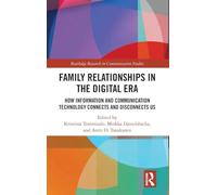 Family Relationships in the Digital Era: How Information and Communication Technology Connects and Disconnects Us