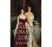 Family Romance: John Singer Sargent and the Wertheimers