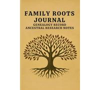 Family Roots Journal: Lined Notebook to Record Family Stories, Trace Lineages, and Preserve Your Ancestry