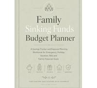 Family Sinking Funds Budget Planner: A Savings Tracker and Expense Planning Workbook for Emergency Holiday, Vacation, Bills and Family Financial Goals