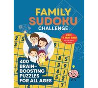 Family Sudoku Challenge: 400 Brain-Boosting Puzzles for All Ages: Fun & Challenging Sudoku for Kids, Teens & Adults - Easy to Very Hard (8×10 in)