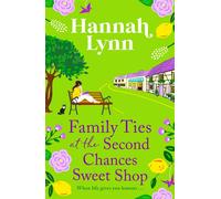 Family Ties at the Second Chances Sweet Shop: A heartwarming, feel-good ro...
