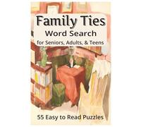 Family Ties Word Search for Seniors, Adults, and Teens: 55 Easy to Read Word Searches about Family, and More | 6 X 9 inches, 110 Pages | Gift for Seniors, Grandparents, & Adults or Free Time