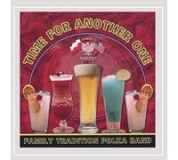 Family Tradition Polka Band - Time For Another One