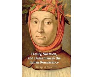 Family, Vocation, and Humanism in the Italian Renaissance