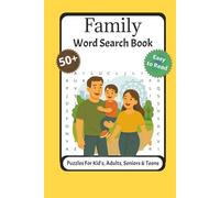 Family Word Search Puzzle Book: 50+ Fun and Heartwarming Word Puzzles About Family, Love, Home, Traditions & Togetherness | Great for All Ages, Game Nights, and Meaningful Screen-Free Time