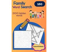 FAMILY WORDS SEARCH: 150 puzzles and 2100 words to train your memory and relax your mind