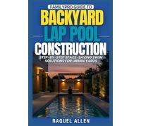 Familypro Guide to Backyard Lap Pool Construction: Step-by-Step Space-Saving Swim Solutions for Urban Yards