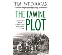 Tim Pat Coogan The Famine Plot (Tascabile)