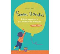 Fammi provare! Prime avventure nel mondo del disegno