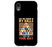 Fammi sapere se le mie palle si mettono sulla tua strada biliardo Custodia per iPhone XR