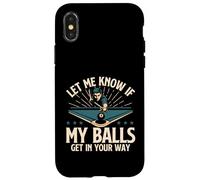 Fammi sapere se le mie palle si mettono sulla tua strada - Billiard Pool Custodia per iPhone X/XS