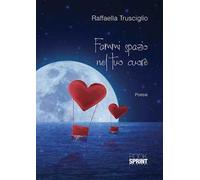 Fammi spazio nel tuo cuore