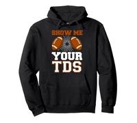 Fammi Vedere Il Tuo Giocatore di fantacalcio del TD Game Day Football Felpa con Cappuccio