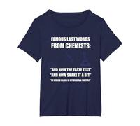 Famose Ultime Parole dai chimici, Science Joke Nerd Regalo Maglietta, Donna Plus-Size, Navy, 1X