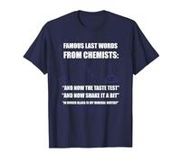 Famose Ultime Parole dai chimici, Science Joke Nerd Regalo Maglietta, Uomo, Navy, L