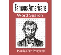Famous Americans Word Search Puzzle Book Large Print: Discover Iconic Figures and Heroes in America History | 8.5 x 11 inches, 112 pages | 55-Puzzles