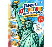 Famous Attractions Colouring Book for Ages 3 to 6: Get to Know Amazing Wonders - From the Eiffel Tower and Taj Mahal to Machu Picchu and the Great Wall, With Fun Facts
