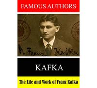 Famous Authors: The Life and Work of Franz Kafka