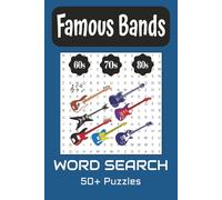 Famous Bands Word Search Puzzle Book: Word Searches with Easy to Read Print About bands from the 60s, 70s and 80s | 6x9 inches, 110 pages | 50+ Puzzles...Great for Vacations, Holidays and Free Times
