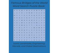 Famous Bridges of the World Word Search Puzzle Book: Iconic Landmarks, Engineering Marvels, and Global Destinations