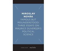 Famous but Misunderstood: Three Essays on Maurice Duverger’s Political Science