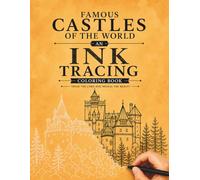 Famous Castles of the World: An Ink Tracing Coloring Book Featuring 30 Historic Castles